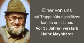 Einer von uns auf Truppenübungsplätzen kannte er sich aus  Vor 35 Jahren verstarb Heinz Meynhardt