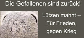 Die Gefallenen sind zurück! Lützen mahnt – Für Frieden, gegen Krieg